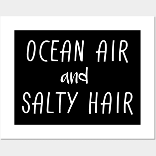 Ocean Air And Salty Hair Posters and Art